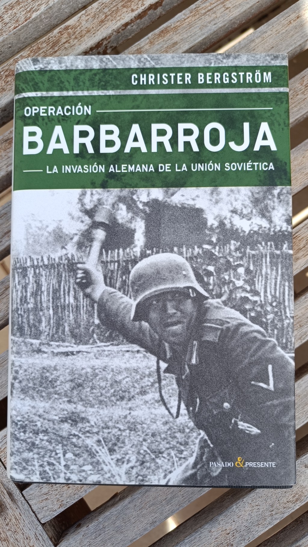 OPERACIÓN BARBARROJA: LA INVASIÓN ALEMANA DE LA UNIÓN SOVIÉTICA. Christer&nbsp;Bergström.
